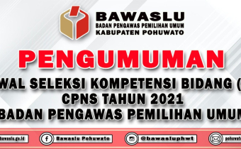 PENGUMUMAN JADWAL SELEKSI KOMPETENSI BIDANG (SKB) CPNS TAHUN 2021 BADAN PENGAWAS PEMILIHAN UMUM